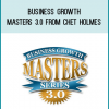 Business Growth Masters 3.0 from Chet Holmes at Midlibrary.com