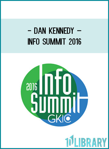 Dan Kennedy – Info Summit 2016 at Tenlibrary.com