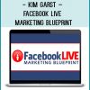 Kim Garst – Facebook Live Marketing Blueprint
