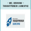 http://tenco.pro/product/mel-abraham-thoughtpreneur-launchpad/