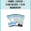 http://tenco.pro/product/tanner-larssen-ecom-insider-1-year-membership/