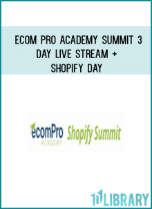http://tenco.pro/product/ecom-pro-academy-summit-3-day-live-stream-shopify-day/