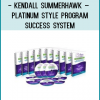 http://tenco.pro/product/kendall-summerhawk-platinum-style-program-success-system/