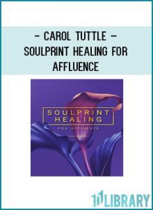 Carol Tuttle – Soulprint Healing For Affluence at Tenlibrary.com