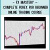 FX Mastery – Complete Forex for Beginner Online Trading Course at Tenlibrary.com