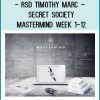 RSD Timothy Marc – Secret Society Mastermind Week 1-12 at Tenlibrary.com