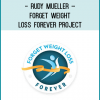 Dr. Rudy Mueller created the Forget Weight Loss Forever Project to help you burn fat, lose weight, feel great and gain the energy to finally reach your full potential