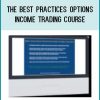 The Best Practices Options Income Trading Course at Tenlibrary.com