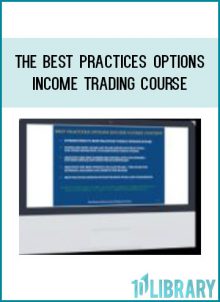 The Best Practices Options Income Trading Course at Tenlibrary.com