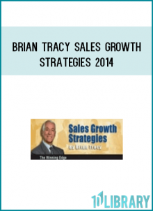 BRIAN TRACY SALES GROWTH STRATEGIES 2014Brian Tracy – Sales Growth Strategies 2014