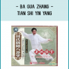 The Tian family's Yin Yang Bagua Zhang originated in the area around