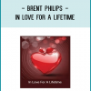 In Love for a Lifetime…Brent Phillips today on Emboldened Heart