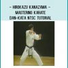 Hirokazu Kanazawa - Mastering Karate Dan-Kata NTSC TUTORIAL at Tenlibrary.com
