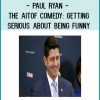 Paul Ryan - The Ait Of Comed Getting Serious about Being Funny at Tenlibrary.com