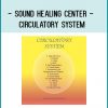 Sound Healing Center - Circulatory System at Tenlibrary.com