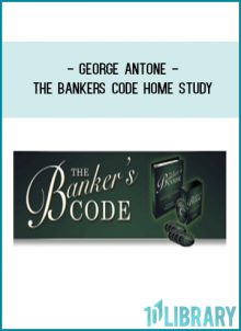 George Antone -The Bankers Code Home Study at Tenlibrary.com