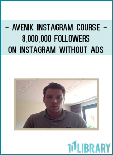 AVENIK INSTAGRAM COURSE - Get 8,000,000 Followers on Instagram Without AdsThe most complete Instagram course to date