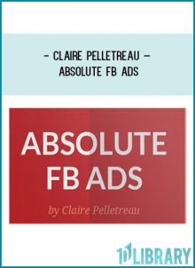 Claire Pelletreau – Absolute FB Ads at Tenlibrary.com