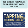 Jack Canfield and Pamela Bruner – Tapping Into Ultimate Success – Gold Edition At tenco.pro