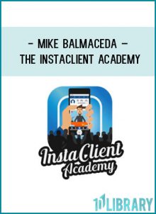 Mike BalMaCeDa – The InstaClient Academy at Tenlibrary.com