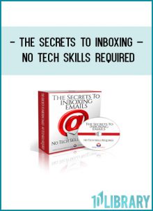 The Secrets To Inboxing – No Tech Skills Required