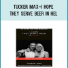 My name is Tucker Max, and I am an asshole.
