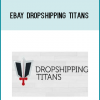 Welcome to Dropshipping Titans, the only up to date course that takes you step-by-step through how to dropship on eBay even if: