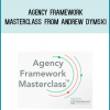 Agency Framework Masterclass from Andrew Dymski at Midlibrary.com