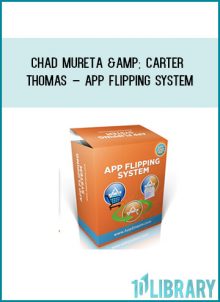 Chad Mureta & Carter Thomas – App Flipping System at Tenlibrary.com