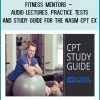 Fitness Mentors – Audio Lectures, Practice Tests and Study Guide for the NASM CPT Ex at Tenlibrary.com