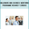 Millionaire MBA Business Mentoring ProgrammeNever before has such a gathering of like-minded entrepreneurs come together in one place, creating a valuable reservoir of knowledge and experience, to help you discover the repeatable and consistent rules of entrepreneurial business.Within each of these 25 ultra-successful entrepreneurs and 4 business gurus lies a common recurring thread which has been uncovered and scientifically decoded.And now, through the unique Millionaire MBA™ audio mentoring system, you can apply proven accelerated learning techniques which will enable you to ‘reprogramme your own mind’ and achieve outstanding results in any business venture you care to imagine.Millionaire MBA™ is based on the principles of NLP (Neuro Linguistic Programming) – the science of success. Over 4 weeks you’ll knowingly and subconsciously reprogramme your mind. Each day 25 award-winning entrepreneurs will talk you through step-by-step, how to START or GROW your very own million pound (dollar) business.The accelerated learning programme works on five levels:1. Modelling Success. Millionaire MBA™ uses the highly effective NLP practice of modelling successful people and introducing new language patterns to reprogramme new skills into others. Modelling is widely recognised as the fastest route to success.2. Little and often Approach. Millionaire MBA™ is specifically designed to be LISTENED TO little and often over 1month (30-45 minutes a day) and is very similar to learning a new language.3. Creating and reinforcing New Habits. By taking this gradual approach and working through the specifically designed exercises in the workbook, the Millionaire MBA™ allows your subconscious mind time to digest the wealth of information and apply it to your own circumstances.4. Developing the right Mindset. Through continued study of the audio programme in which all 25 entrepreneurs contribute, Millionaire MBA™ is designed to significantly change your mode of thinking. The objective is to achieve a millionaire mindset.5. 100 Page Workbook. The learning from each day of the programme is reinforced in an accompanying workbook through summaries and daily exercises. The workbook really is the key to programming your mind with this new information.