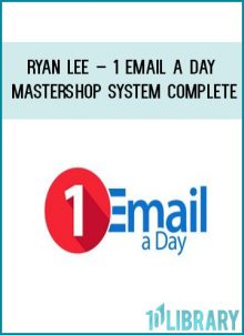 Ryan Lee – 1 Email a Day Mastershop System Complete at Tenlibrary.com