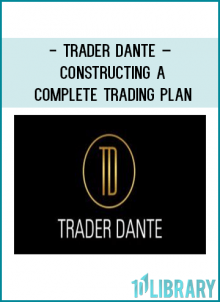 Trader Dante – Constructing A Complete Trading Plan at Tenlibrary.com