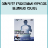 Complete Course of Eriksonian Hypnosis