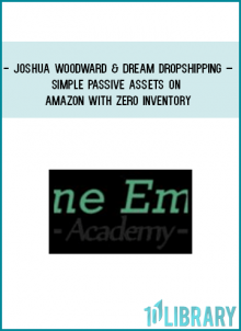 shua Woodward – Dream Dropshipping – Simple Passive Assets On Amazon with Zero Inventory