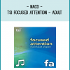 Easy to use and taking only a few minutes a day, TSI: Focused Attention assists children and adults in attending better and focusing longer.