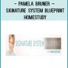 Pamela Bruner – Signature System Blueprint Homestudy at Tenlibrary.com