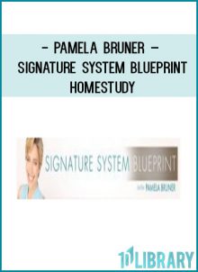 Pamela Bruner – Signature System Blueprint Homestudy at Tenlibrary.com