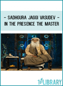 'In the Presence of the Master' is a series of stirring and insightful discourses given by Sadhguru.