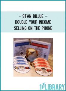 Stan Billue – Double Your Income Selling On The Phone“Double your Income Selling on the Phone”