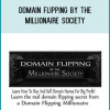 Domain Flipping By The Millionaire Society