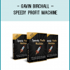 Gavin Birchall – Speedy Profit Machine