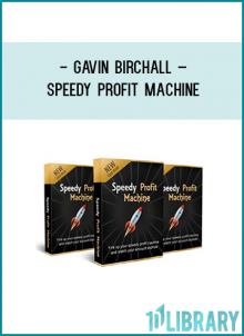 Gavin Birchall – Speedy Profit Machine