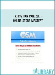 Here is what you get with Online Store Mastery:
