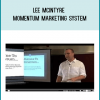 Lee McIntyre – Momentum Marketing System [58 Videos (FLV) +28 ebooks (PDF) + 3 Audios (MP3) + 4 Emails (TXT) + 15 Web Pages (HTML)] “Welcome To The Momentum 12 Week Masterclass!”