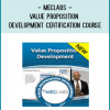 The Value Proposition Development Online Course includes: