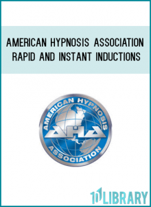 American Hypnosis AssociationRapid and Instant InductionsRapid and Instant Inductions – Online CoursePresented by Ken DubnerKen Dubner