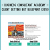 http://tenco.pro/product/business-consultant-academy-client-getting-bot-blueprint-2018/