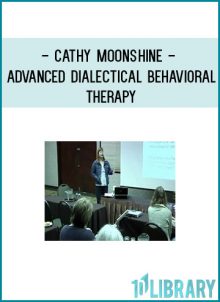 http://tenco.pro/product/cathy-moonshine-advanced-dialectical-behavioral-therapy/