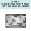 http://tenco.pro/product/dan-kennedy-the-inventors-friend-system-for-success-how-to-make-millions-with-your-ideas/